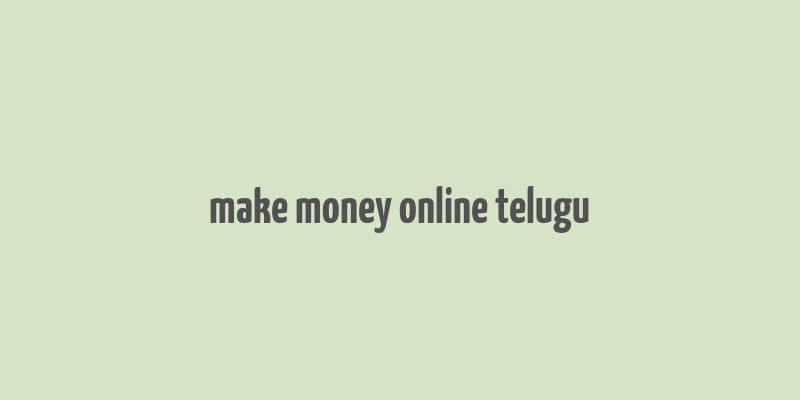 make money online telugu