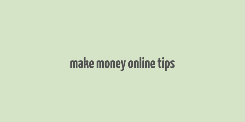 make money online tips