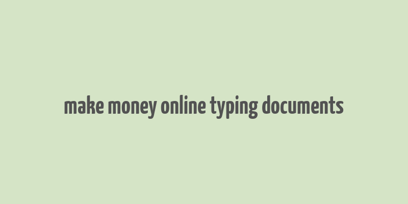 make money online typing documents