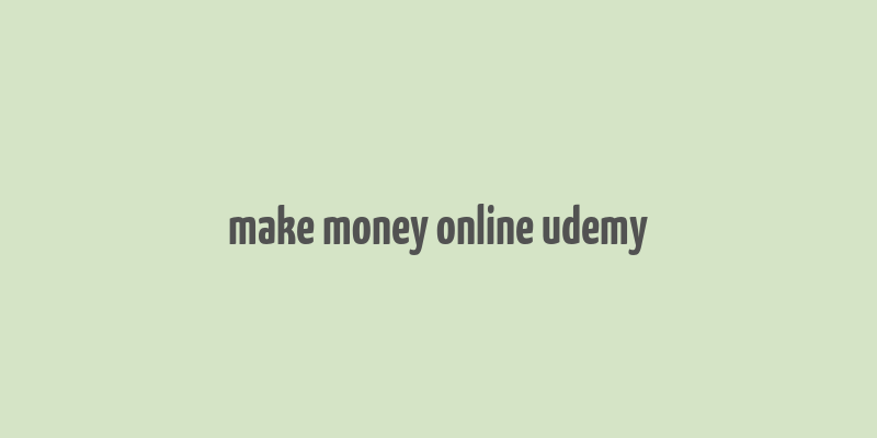 make money online udemy