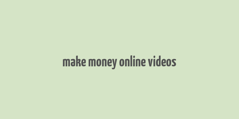 make money online videos