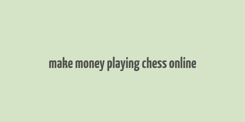 make money playing chess online