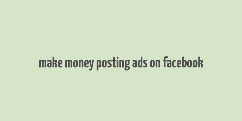 make money posting ads on facebook