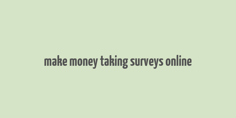 make money taking surveys online