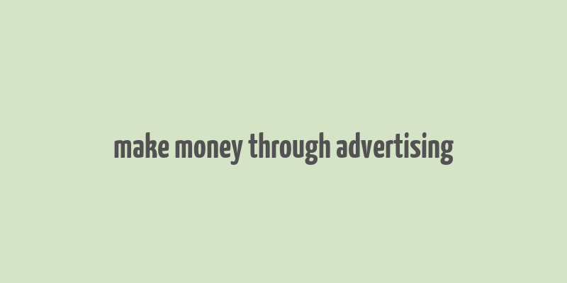 make money through advertising