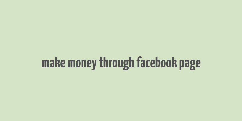 make money through facebook page