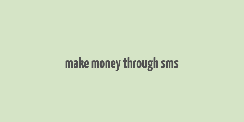 make money through sms