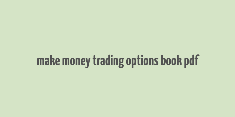 make money trading options book pdf