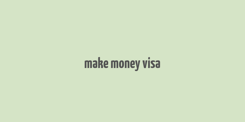 make money visa