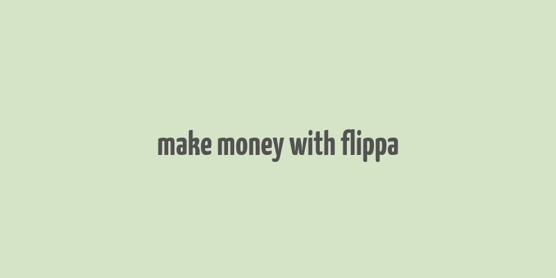 make money with flippa