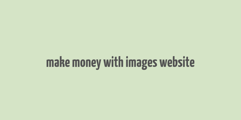 make money with images website