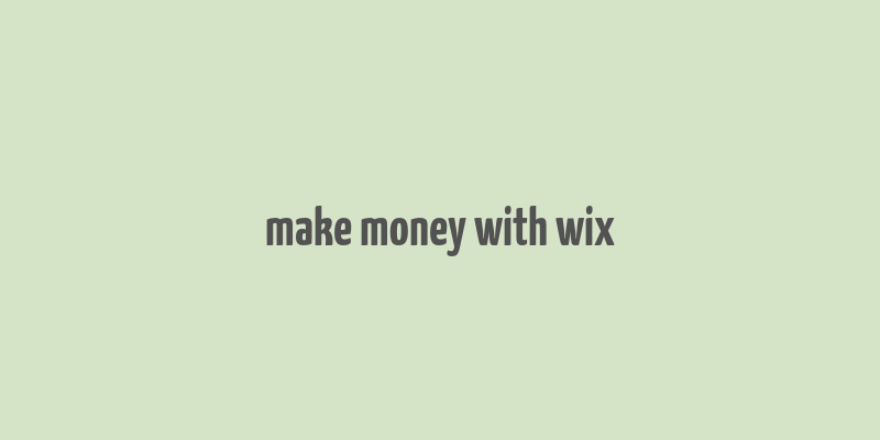 make money with wix