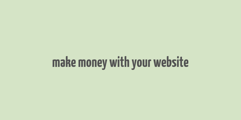 make money with your website