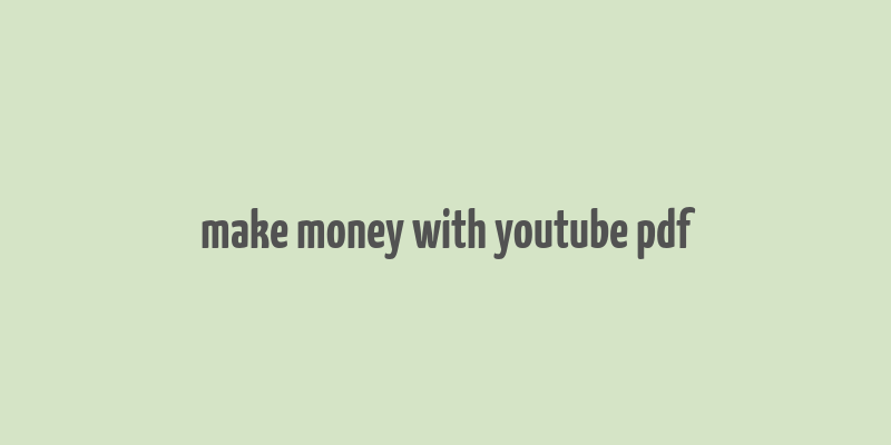 make money with youtube pdf