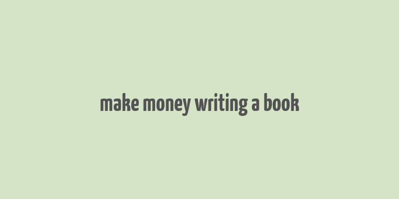 make money writing a book