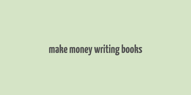 make money writing books