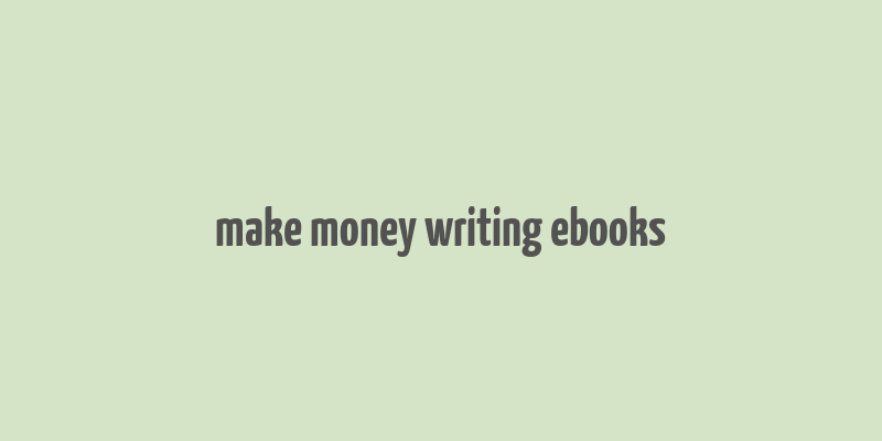 make money writing ebooks