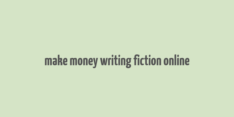 make money writing fiction online