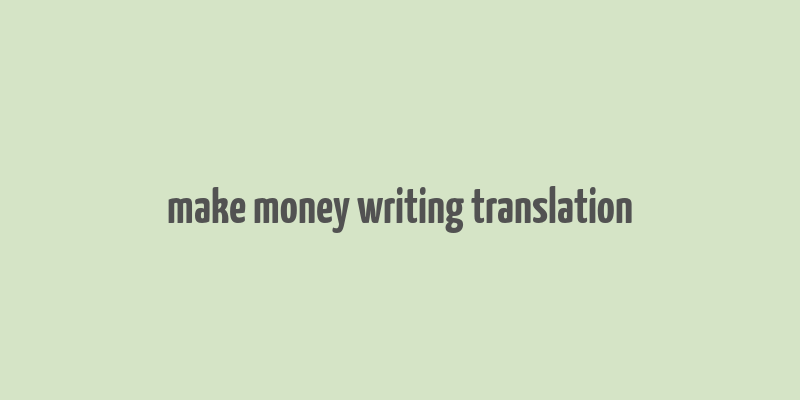 make money writing translation