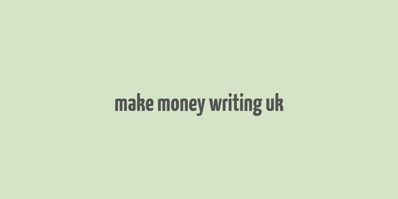 make money writing uk