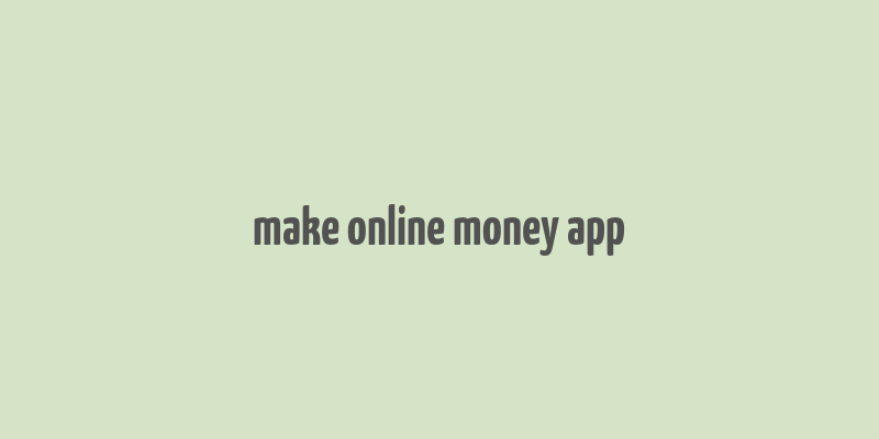 make online money app