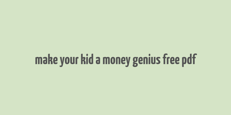 make your kid a money genius free pdf