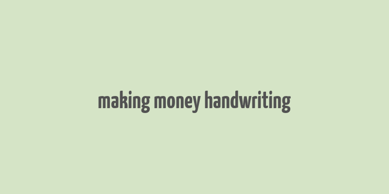 making money handwriting