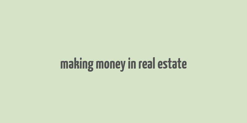 making money in real estate