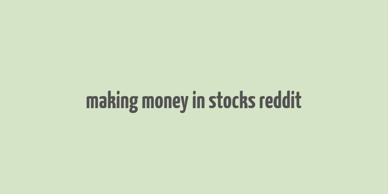 making money in stocks reddit