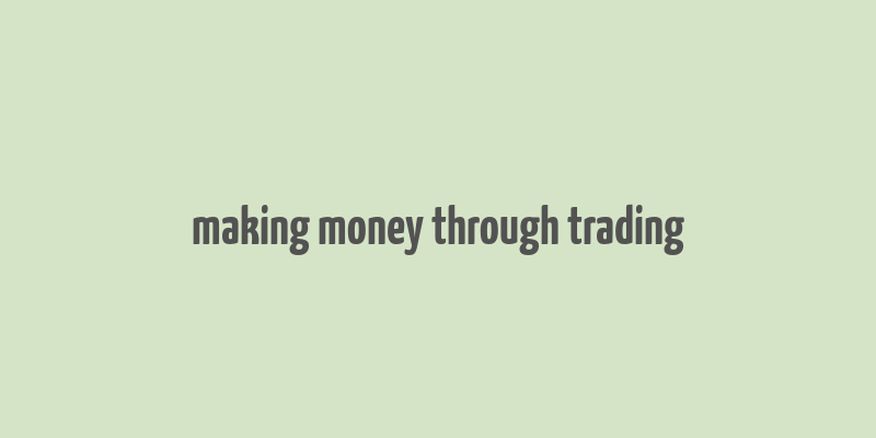 making money through trading