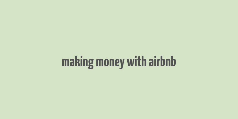 making money with airbnb