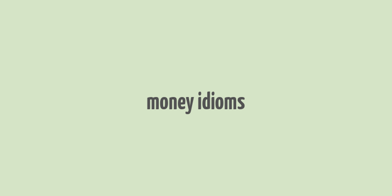 money idioms