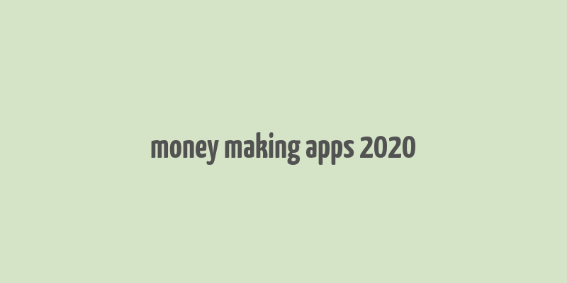 money making apps 2020