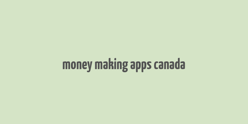 money making apps canada