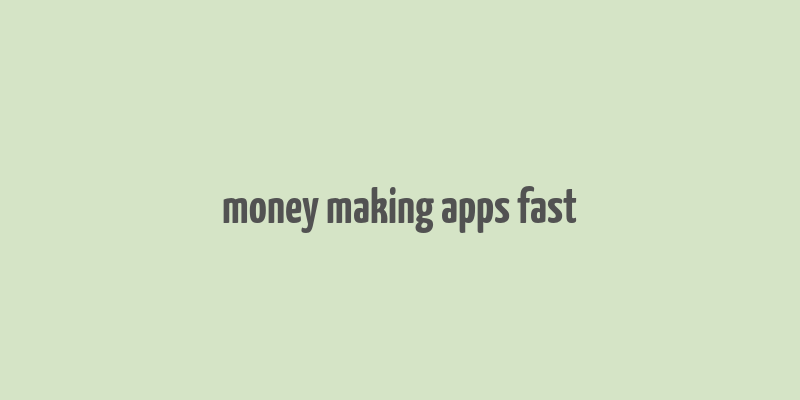 money making apps fast