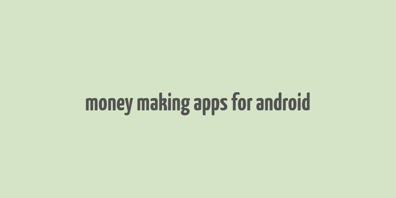 money making apps for android