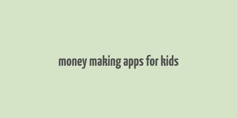 money making apps for kids