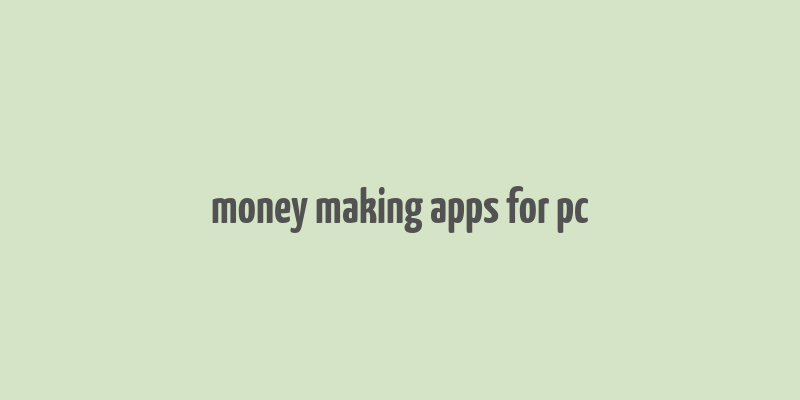 money making apps for pc