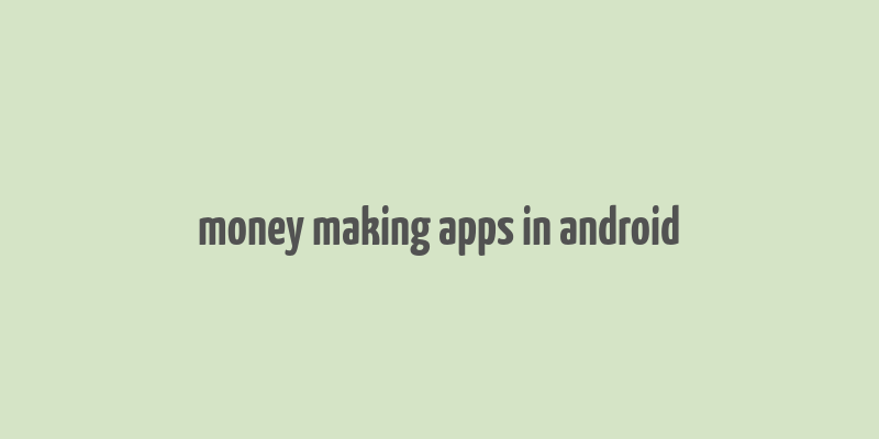 money making apps in android