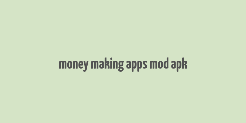 money making apps mod apk