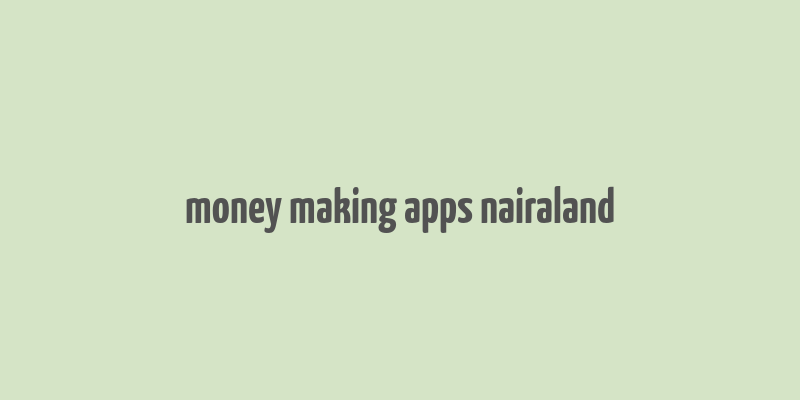 money making apps nairaland