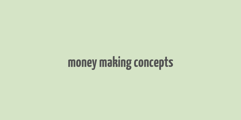 money making concepts