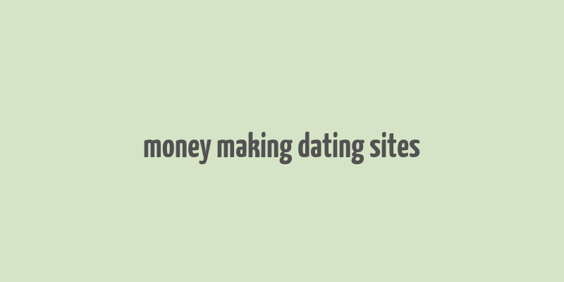 money making dating sites