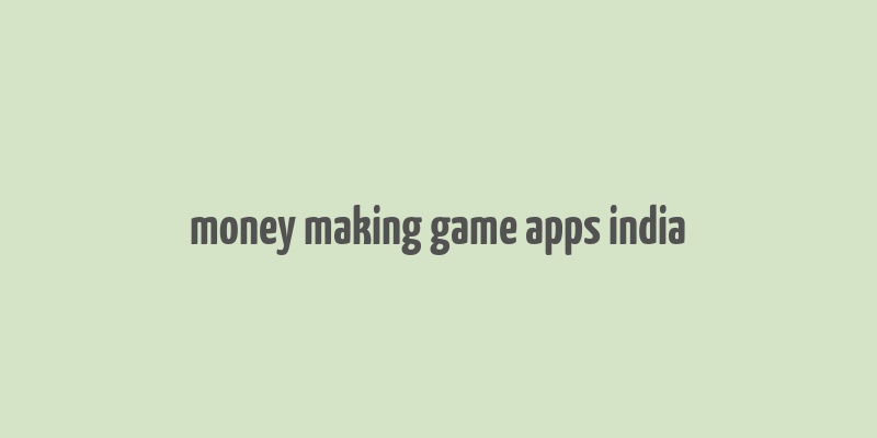 money making game apps india