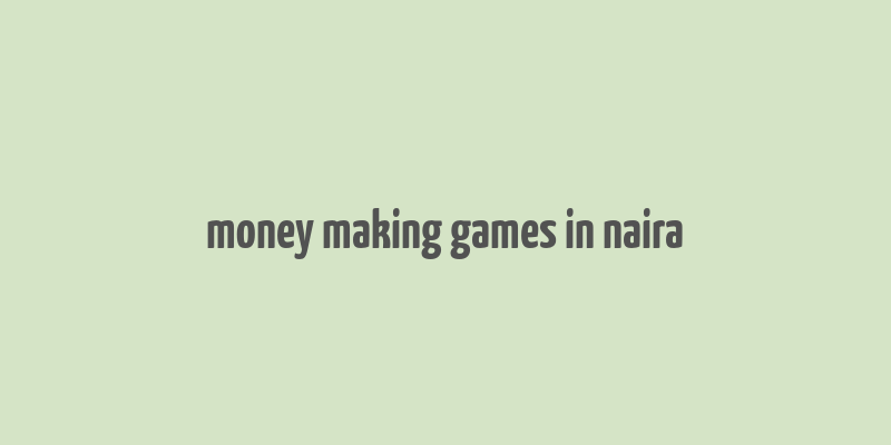 money making games in naira