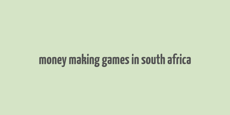 money making games in south africa