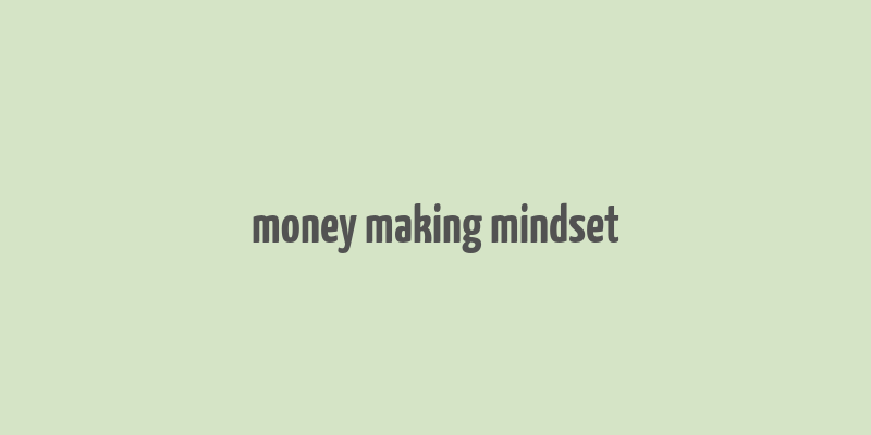 money making mindset