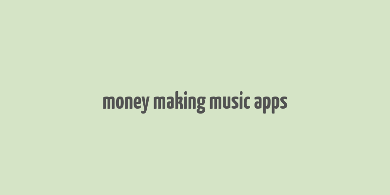 money making music apps