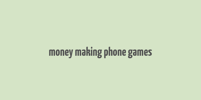 money making phone games