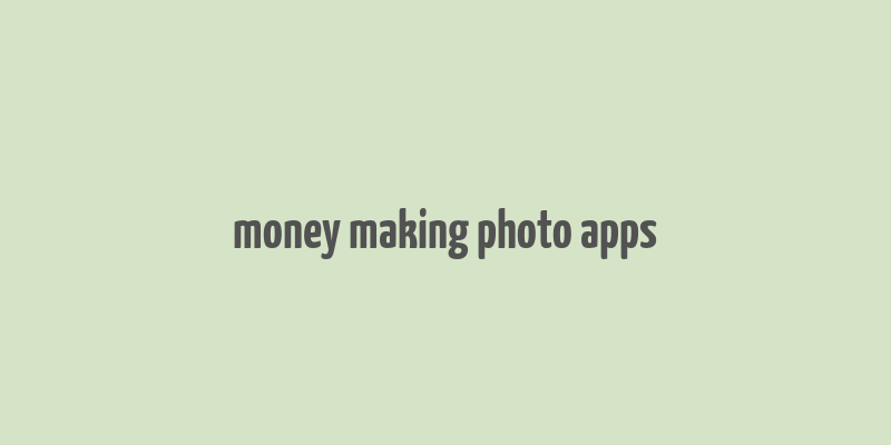 money making photo apps